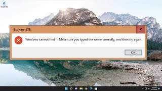 Windows Cannot Find Explorerexe Make Sure You Typed The Name Correctly Solution [upl. by Yetah98]