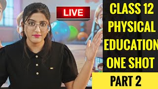 Class 12 Physical Education All Chapters Part2  Class 12 Physical Education  ONE SHOT [upl. by Ahsoem]