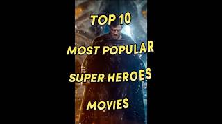 Top 10 most popular super heroes movies shorts movie viralvideo [upl. by Ttegdirb338]