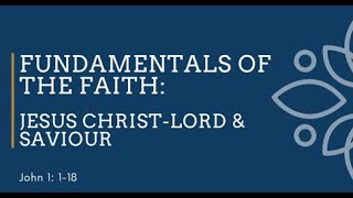 Fundamentals of the Faith Jesus ChristLord amp Saviour  John 1118 [upl. by Gilliette]