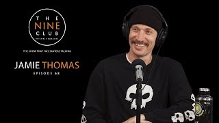 Jamie Thomas  The Nine Club With Chris Roberts  Episode 68 [upl. by Rovit245]