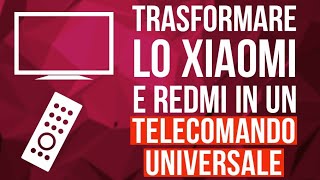 Come trasformare lo smartphone Xiaomi e Redmi in un telecomando universale [upl. by Wilona]