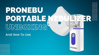 ProNebu Portable Nebulizer Unboxing and How to Use [upl. by Ahsakal]