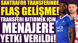 Santrafor transferinde flaş gelişme Menajere yetki verildi Petkovic transferinde son durum ne [upl. by Schwitzer302]