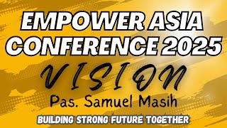 VISION  EMPOWER ASIA CONFERENCE 2025  PsSamuel Masih Visionary [upl. by Bolan]