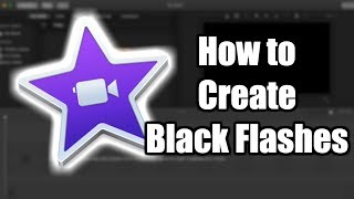 iMovie  How to Create quotBlack Flashesquot For Montages and Films Tutorial [upl. by Arundel534]