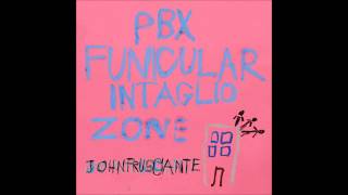 John Frusciante  PBX Funicular Intaglio Zone Bonus Track Version [upl. by Oihsoy]