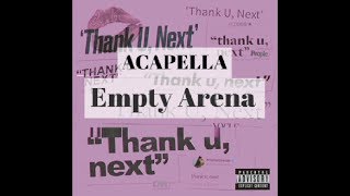 EMPTY ARENA Thank you next ACAPELLA Ariana Grande [upl. by Anaejer]