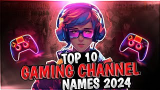 Top 10 Gaming Chennel Names 2024  Latest Youtube Channel Name And Ideas [upl. by Ilarin]