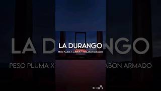 LA DURANGO  Peso Pluma Ft Junior H Eslabon Armado LetraEnglish Lyrics [upl. by Profant]