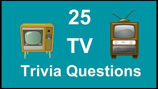 25 Television Trivia Questions  Trivia Questions amp Answers [upl. by Yadseut668]