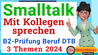 B2 Beruf  Smalltallk  Sprechen Teil 2  Mit Kollegen sprechen [upl. by Blanchard]