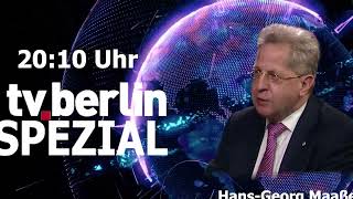 tvberlin Spezial mit Hans Georg Maaßen  heute um 2010 Uhr [upl. by Kone]