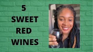 5 Sweet RED WINES You Need to Try Out [upl. by Brenda]