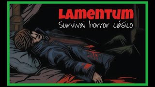 LAMENTUM  SURVIVAL HORROR Español [upl. by Irelav]