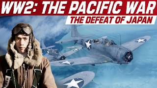 WW2 The Pacific War And The Defeat Of Japan  History Documentary [upl. by Choong]