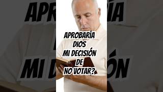 Aprobaria Dios tu decision de NO votarresponsabilidadcristian justicia protegerlahumanidad [upl. by Eceryt178]