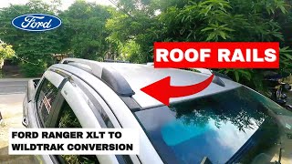 FORD RANGER XLT MODIFED TO WILDTRAK ROOFRAIL INSTALLATION STEP BY STEP TUTORIAL [upl. by Long797]