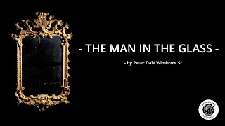 The Man in the Glass  Peter Dale Wimbrow Sr  Inspirational Poem [upl. by Floss]