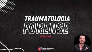 TRAUMATOLOGIA FORENSE  AULA 01 [upl. by Naitirb]