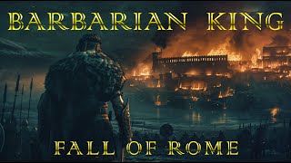 Barbarian King The Fall of Rome [upl. by Sean476]