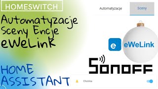 Home Assistant  Sceny dla sonoff integracja eWeLink Automatyzacja [upl. by Yelkcub]