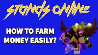 How to get Money fast in Stands Online  Stands Online  ROBLOX [upl. by Leahcimsemaj]