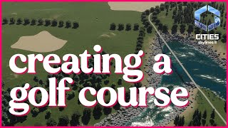 Creating a golf course in Cities Skylines 2 using anarchy mode and other mods [upl. by Naelopan]