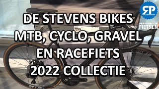 DE STEVENS BIKES MTB CYCLO GRAVEL EN RACEFIETS 2022 COLLECTIE [upl. by Lrig261]