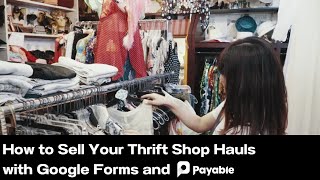 How to Sell Your Thrift Shop Hauls with Google Forms and Payable [upl. by Lawlor912]