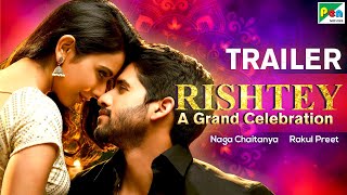 Rishtey A Grand Celebration  New Hindi Dubbed Movie Trailer  Naga Chaitanya Rakul Preet Singh [upl. by Heppman808]