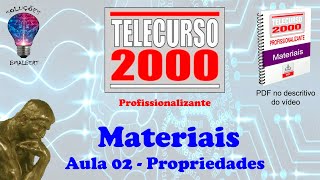 Telecurso 2000  Materiais  02 Propriedades [upl. by Ahsaet731]