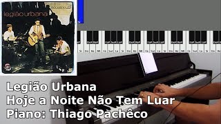 Legião Urbana  Hoje a Noite Não tem Luar Piano Thiago Pachêco [upl. by Seroled]