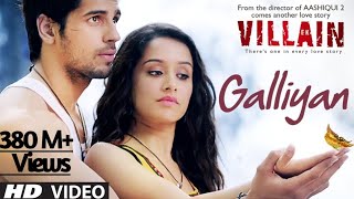 Galliyan  Full Song   Ek Villain  Ankit Tiwari  Siddharth Malhotra Shraddha Kapoor [upl. by Airrotal]