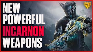 Warframe New POWERFUL Incarnons  Which Are Worth It  First Look amp Builds [upl. by Novyad]