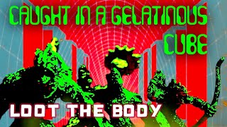 Loot the Body  Caught in a Gelatinous Cube Music Video [upl. by Mizuki]