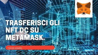 Come trasferire gli NFT DC su METAMASK tutorial completo [upl. by Adnelg]