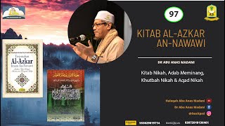 AAM 2024 AlAzkar AnNawawi 97 Kitab Nikah Adab Meminang Khutbah Nikah Aqad Nikah Ijab Qabul [upl. by Kaz]