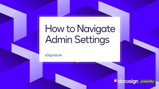 Docusign eSignature How to Navigate Admin Settings [upl. by Senzer]