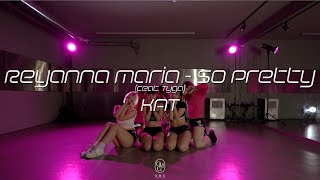 KAT Choreography  Reyanna Maria  So Pretty Feat Tyga [upl. by Meehar]