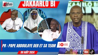 🚨🚨TFM LIVE  JAKAARLO BI avec Pape Abdoulaye DER et sa team  09 Août 2024 [upl. by Grosz]