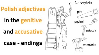 Polish adjectives in the accusative and genitive case  Przymiotnik w bierniku i dopełniaczu [upl. by O'Connell770]