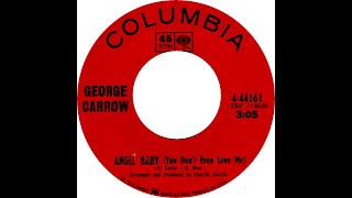 GEORGE CARROW amp GROUP ANGEL BABY YOU DONT EVEN LOVE ME [upl. by Avril]