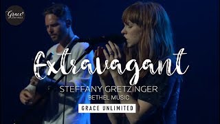 Extravagant  Steffany Gretzinger  Bethel [upl. by Bruns142]