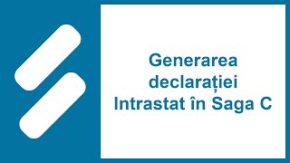 Generarea declarației Intrastat în Saga C [upl. by Einohpets]