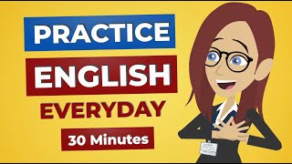 Everyday English Conversation Practice  30 Minutes English Listening [upl. by Fretwell]