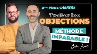 La méthode IMPARABLE pour traiter les OBJECTIONS  Avec Victor CABRERA 👊 [upl. by Dong616]