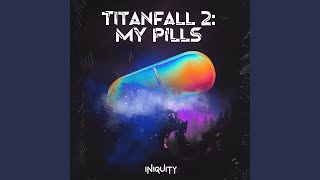 Titanfall 2 My Pills [upl. by Ycnej]