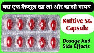 खांसी की दवा  Kuftive SG Capsule Uses  Dosage And Side Effects [upl. by Ainav]