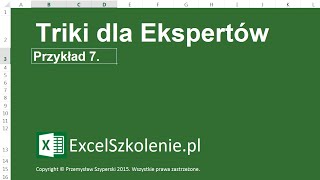 Triki dla Ekspertów  7 DNIROBOCZE  Kurs Dla Ekspertów  Excel 2013  Excel 2010 [upl. by Lilian]